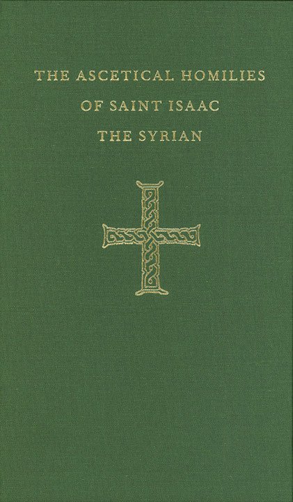 Ascetical Homilies of St Isaac the Syrian - Holy Cross Monastery