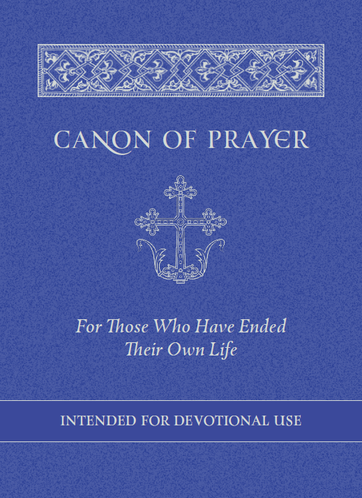 Canon of Prayer for Those Who Have Ended Their Own Life - Holy Cross Monastery