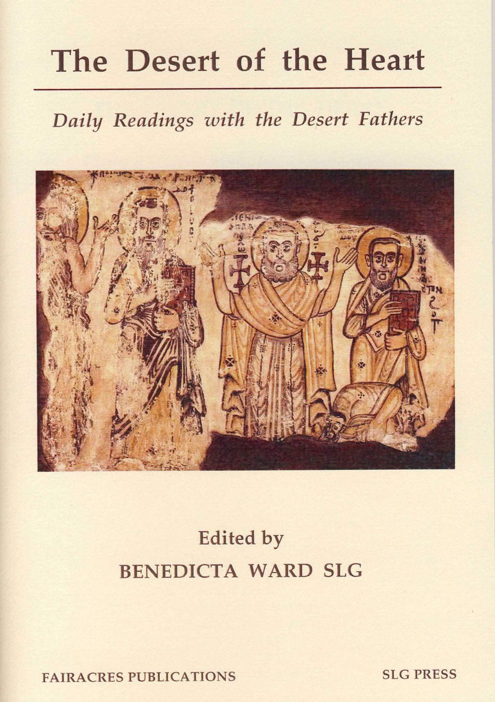 The Desert of the Heart - Daily Readings with the Desert Fathers - Holy Cross Monastery