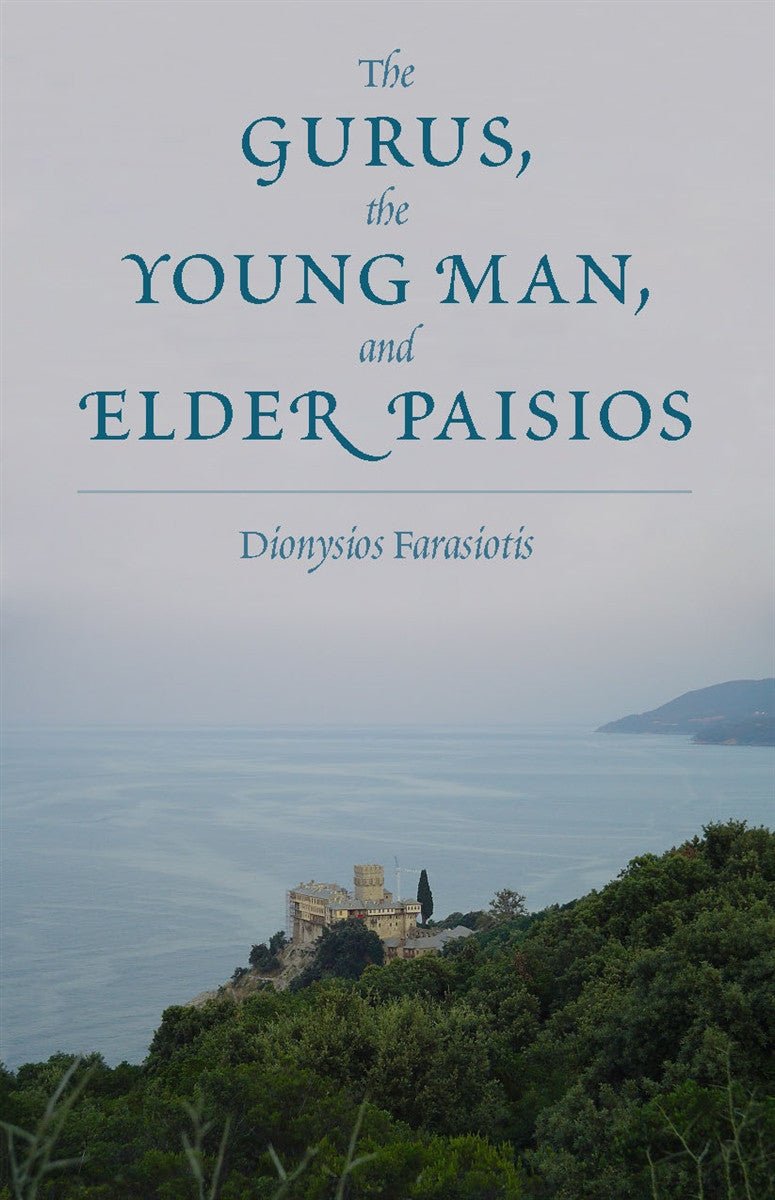 The Gurus, the Young Man, and Elder Paisios - Holy Cross Monastery