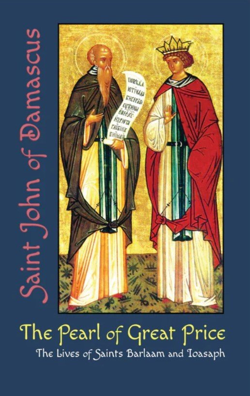 The Pearl of Great Price: The Lives of Saints Barlaam and Ioasaph - Holy Cross Monastery
