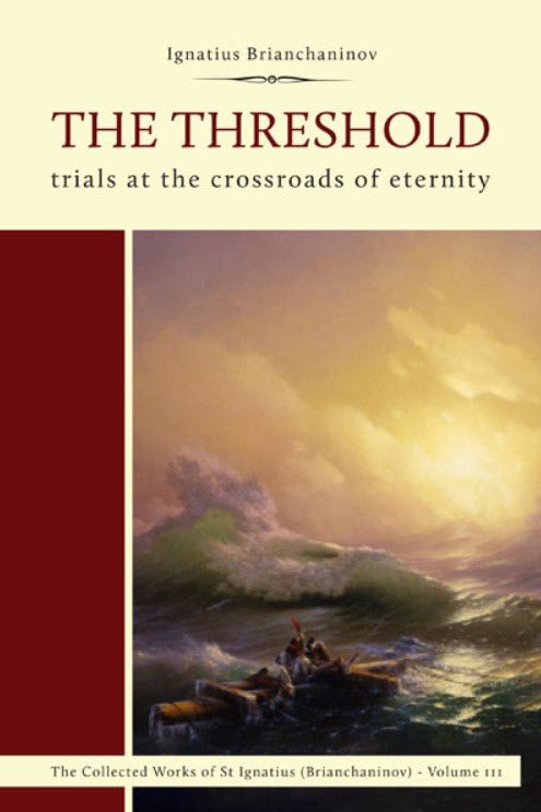 The Threshold - Trials at the Crossroads of Eternity - Holy Cross Monastery