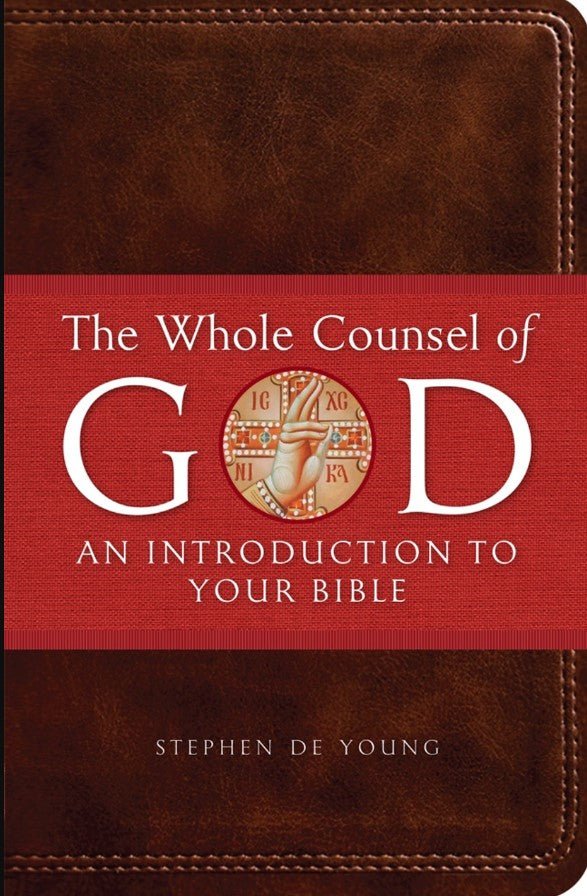 The Whole Counsel of God An Introduction to Your Bible - Holy Cross Monastery