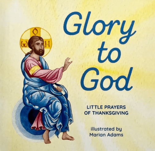 Glory to God Little Prayers of Thanksgiving - Holy Cross Monastery