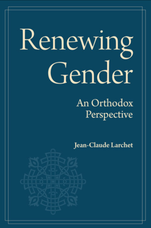 Renewing Gender An Orthodox Perspective - Holy Cross Monastery