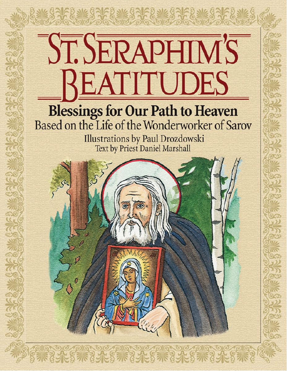 St. Seraphim's Beatitudes - Blessings for Our Path to Heaven - Holy Cross Monastery