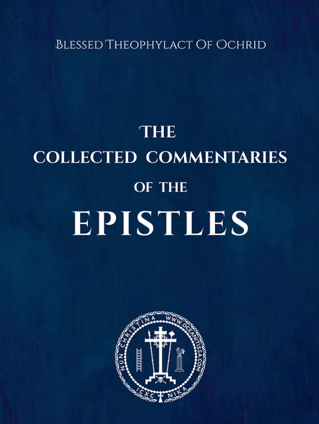 The Collected Commentaries of the Epistles by Blessed Theophylact - Holy Cross Monastery
