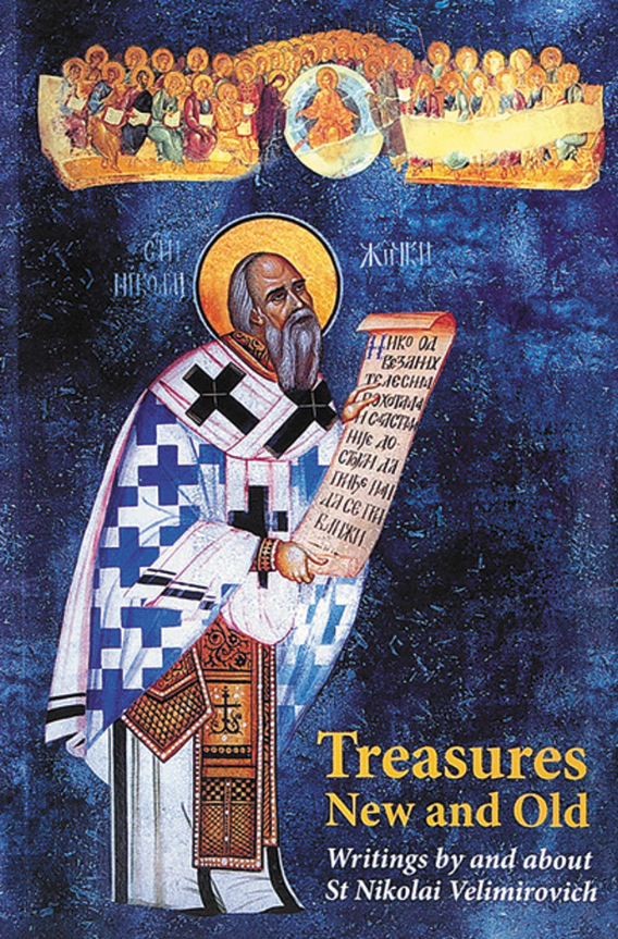 Treasures New and Old: Writings by and about St. Nikolai Velimirovich - Holy Cross Monastery