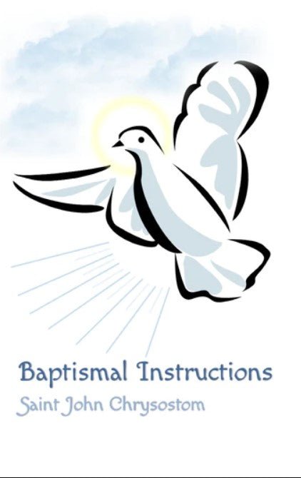 Baptismal Instructions of St. John Chyrsostom - Holy Cross Monastery