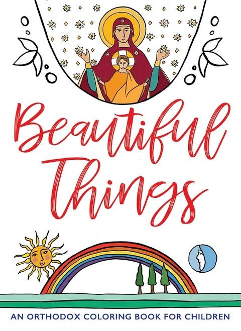 Beautiful Things - An Orthodox Coloring Book for Children - Holy Cross Monastery