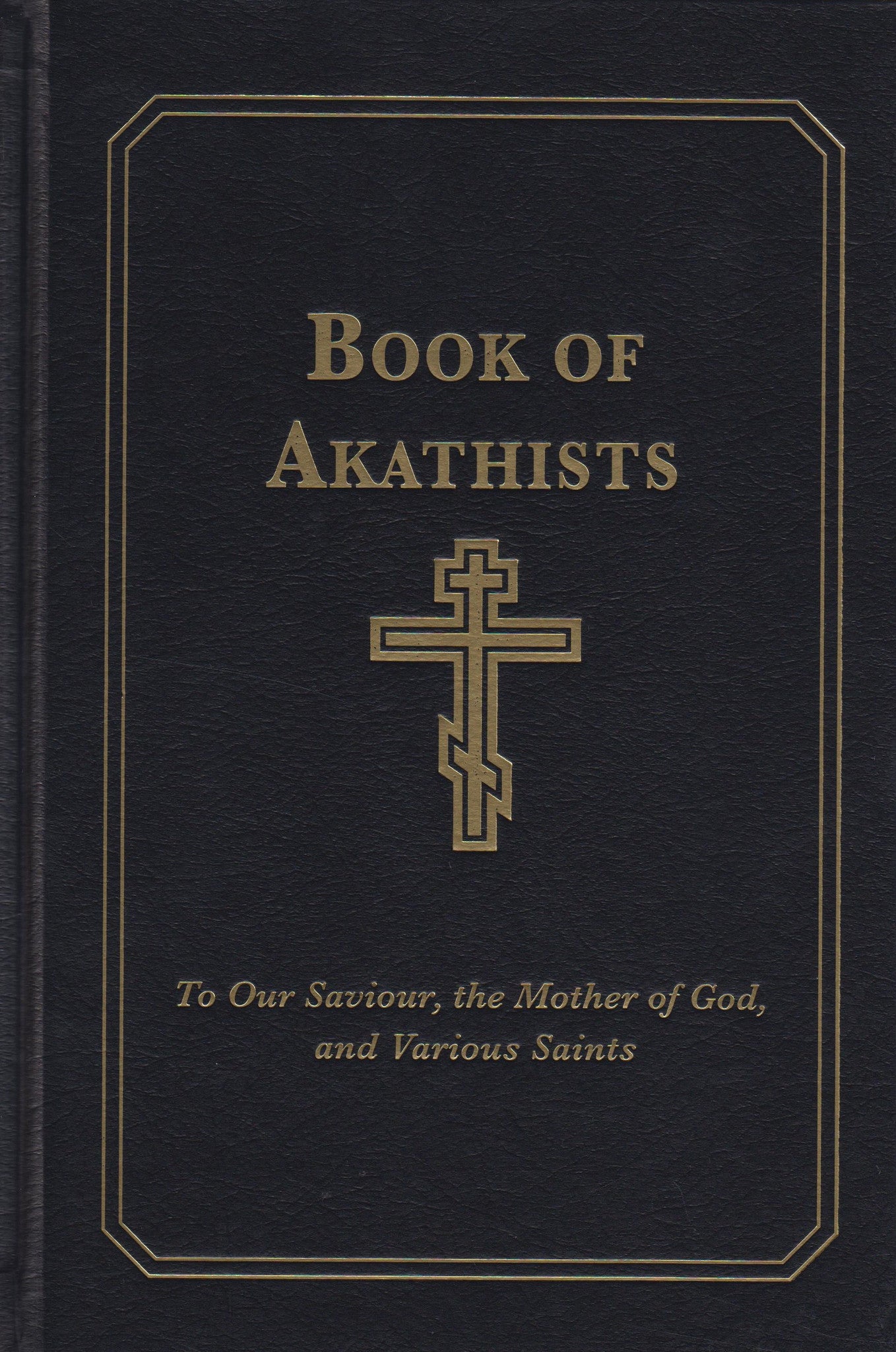 Book of Akathists - Holy Cross Monastery