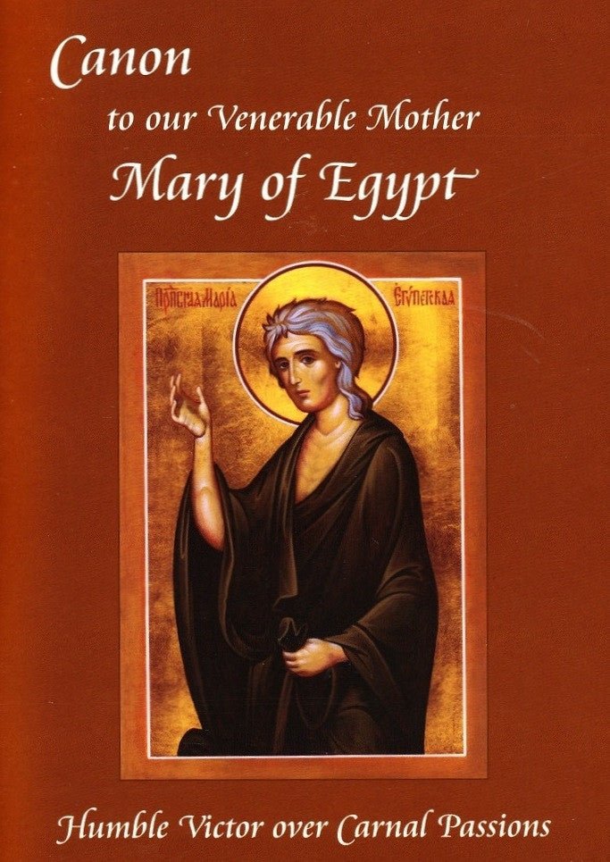 Canon to St. Mary of Egypt - Holy Cross Monastery