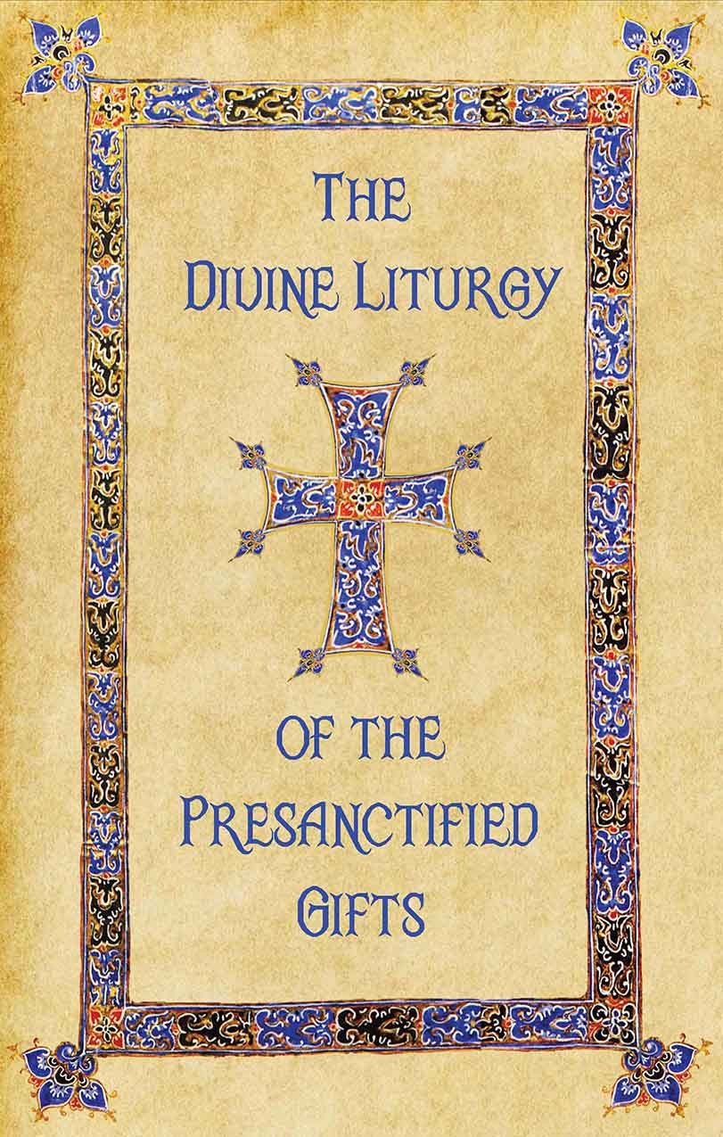 Divine Liturgy of the Presanctified Gifts (Clergy Service Book) - Holy Cross Monastery