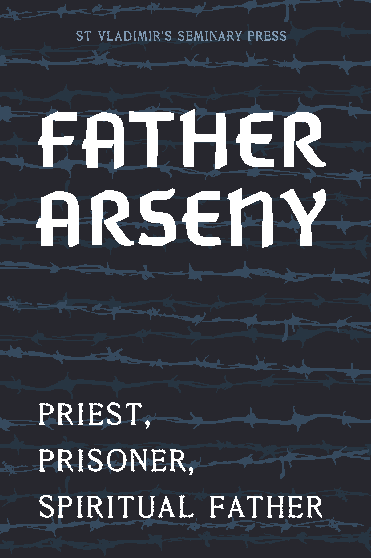 Father Arseny - Priest, Prisoner, Spiritual Father - Holy Cross Monastery