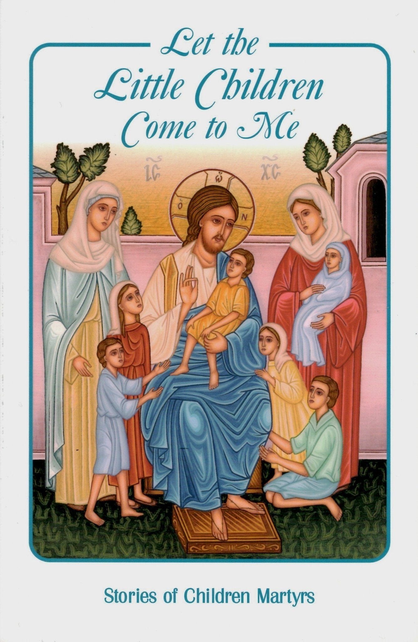 Let the Little Children Come to Me - Holy Cross Monastery