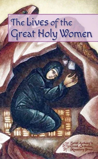 Lives of the Great Holy Women - Holy Cross Monastery