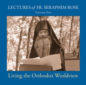 Living the Orthodox Worldview - Holy Cross Monastery