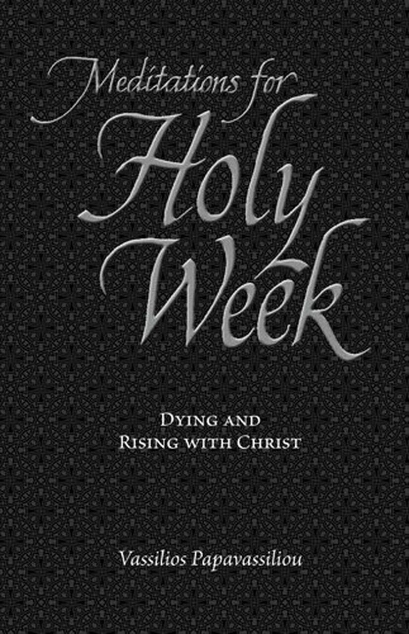 Meditations for Holy Week - Dying and Rising with Christ - Holy Cross Monastery