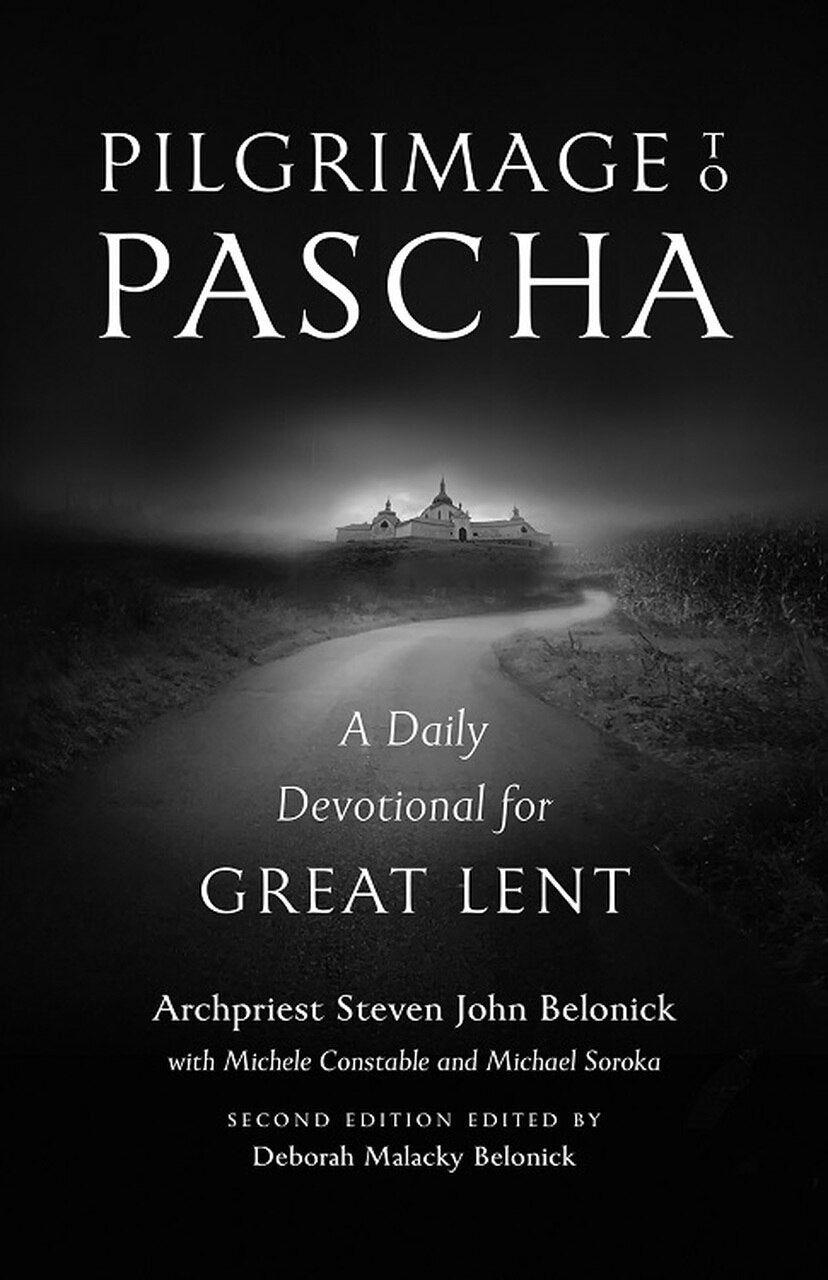 Pilgrimage to Pascha - A Daily Devotional for Great Lent - Holy Cross Monastery