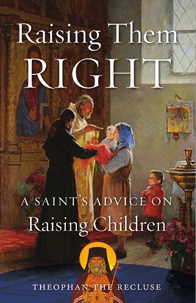 Raising Them Right A Saint's Advice on Raising Children - Holy Cross Monastery