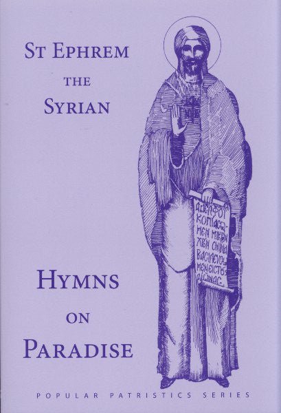 St Ephrem the Syrian - Hymns on Paradise - Holy Cross Monastery