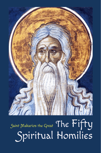 The Fifty Spiritual Homilies of St. Makarios the Great - Holy Cross Monastery