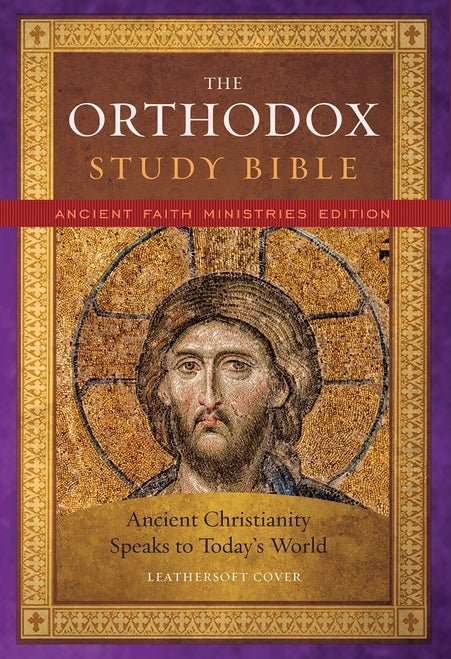 The Orthodox Study Bible - Ancient Faith Edition (Leathersoft) - Holy Cross Monastery