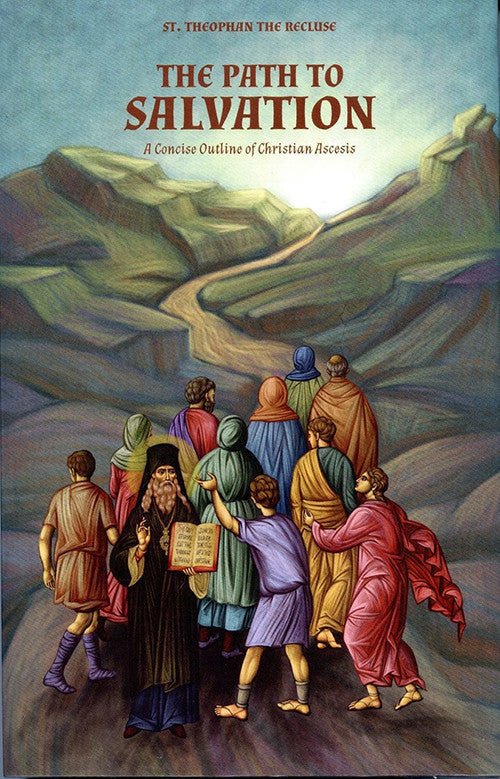 The Path to Salvation - A Concise Outline of Christian Ascesis - Holy Cross Monastery