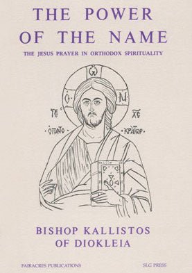 The Power of the Name - The Jesus Prayer in Orthodox Spirituality - Holy Cross Monastery