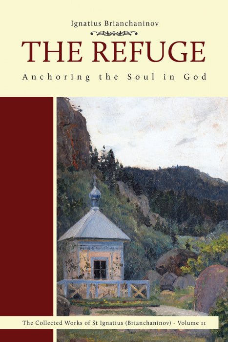 The Refuge - Anchoring the Soul in God - Holy Cross Monastery