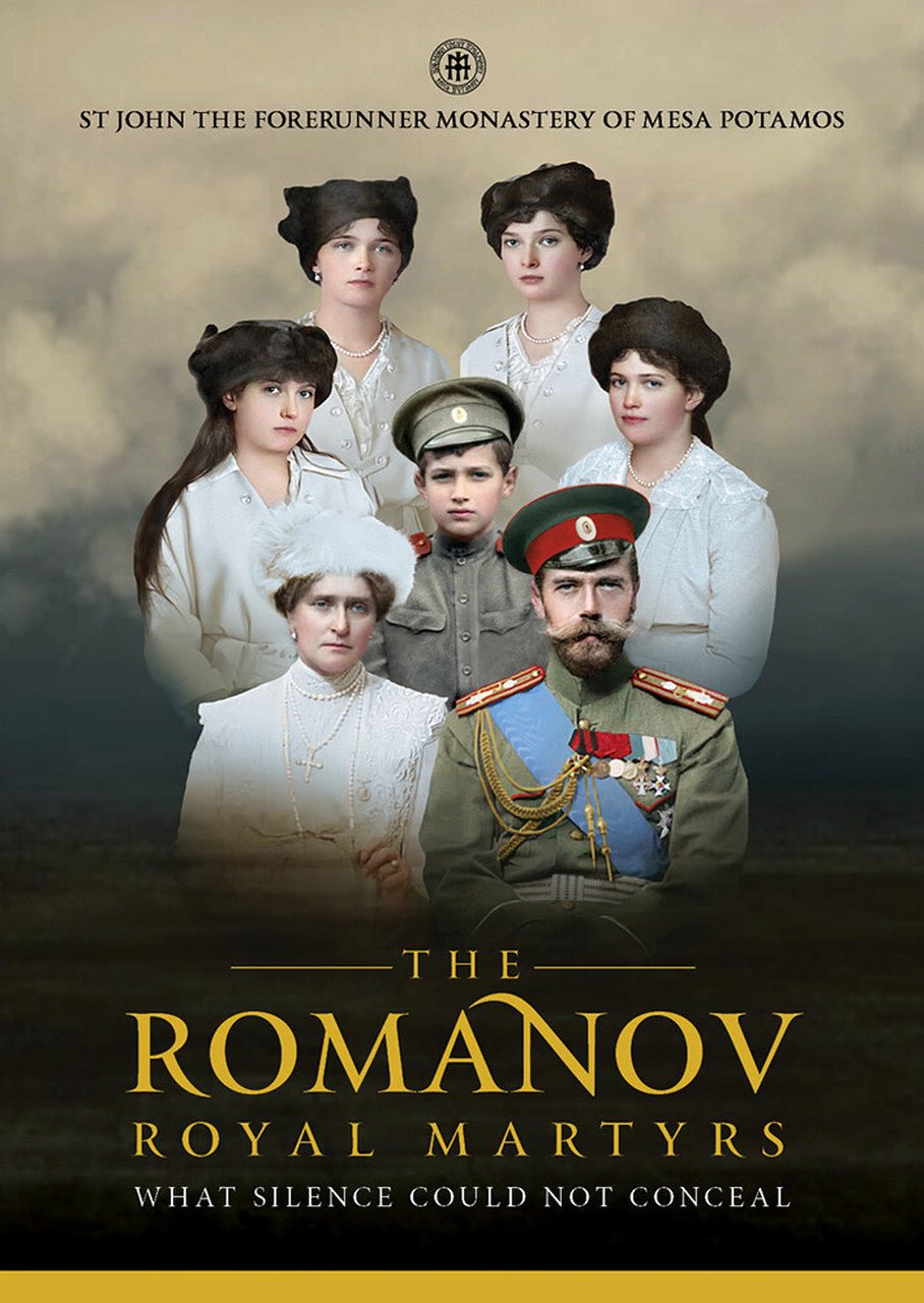 The Romanov Royal Martyrs - What Silence Could Not Conceal - Holy Cross Monastery