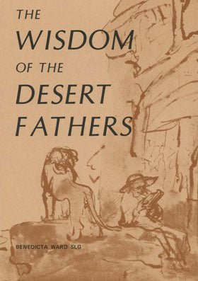 The Wisdom of the Desert Fathers - Holy Cross Monastery