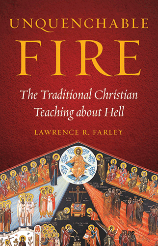 Unquenchable Fire - The Traditional Christian Teaching about Hell - Holy Cross Monastery