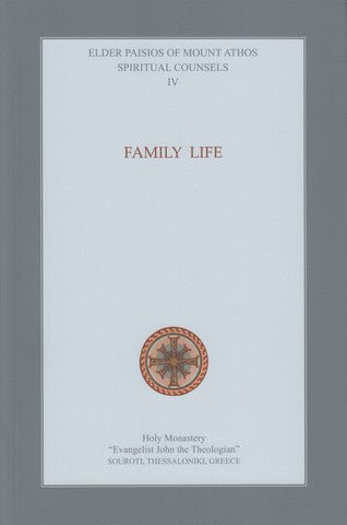 Vol. 4 - Family Life (Elder Paisios) - Holy Cross Monastery