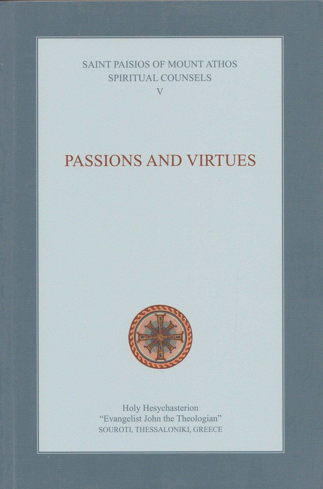 Vol. 5 - Passions and Virtues (Elder Paisios) - Holy Cross Monastery